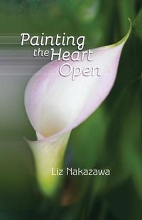 Cover image for Painting the Heart Open