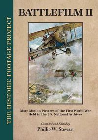 Cover image for Battlefilm II: More Motion Pictures of the First World War Held in the U.S. National Archives