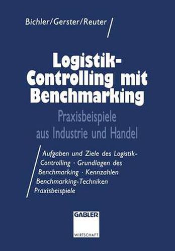 Cover image for Logistik-Controlling mit Benchmarking: Praxisbeispiele aus Industrie und Handel