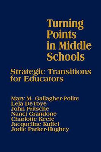 Cover image for Turning Points in Middle Schools: Strategic Transitions for Educators