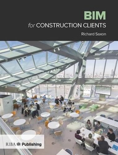 Cover image for BIM for Construction Clients: Driving strategic value through digital information management