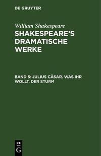 Cover image for Julius Casar. Was ihr wollt. Der Sturm