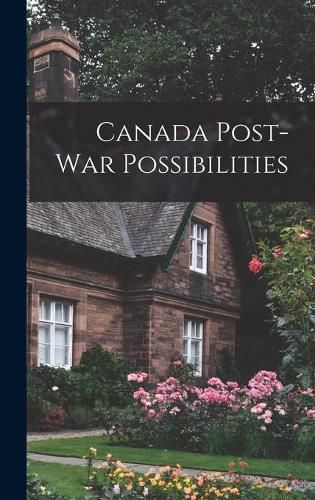 Cover image for Canada Post-war Possibilities