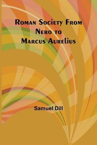 Cover image for Roman Society from Nero to Marcus Aurelius