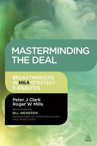 Cover image for Masterminding the Deal: Breakthroughs in M&A Strategy and Analysis