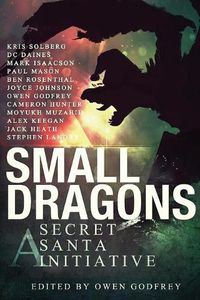 Cover image for Small Dragons: A Secret Santa Initiative