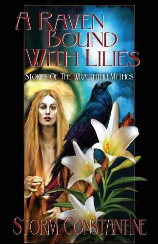 Cover image for A Raven Bound with Lilies: Stories of the Wraeththu Mythos