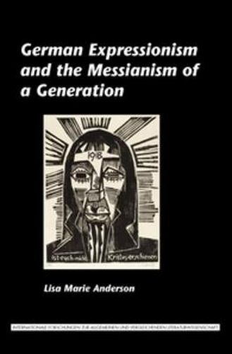 Cover image for German Expressionism and the Messianism of a Generation