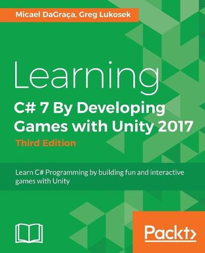 Cover image for Learning C# 7 By Developing Games with Unity 2017 - Third Edition