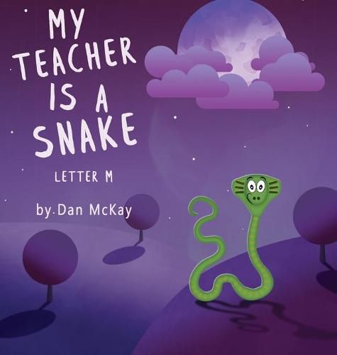 Cover image for My Teacher is a Snake The Letter M