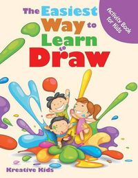 Cover image for The Easiest Way to Learn to Draw Activity Book for Kids Activity Book