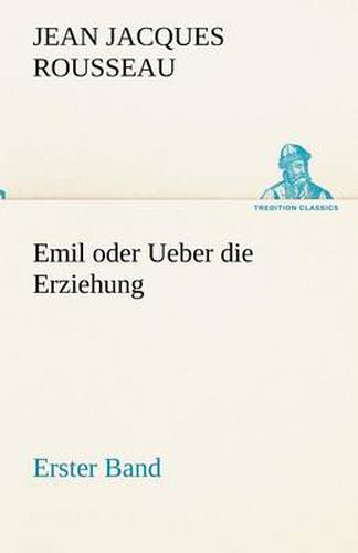 Cover image for Emil Oder Ueber Die Erziehung - Erster Band