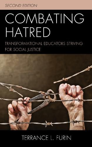 Cover image for Combating Hatred: Transformational Educators Striving for Social Justice