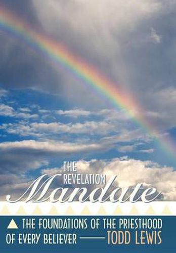 Cover image for The Revelation Mandate: The Foundations of the Priesthood of Every Believer