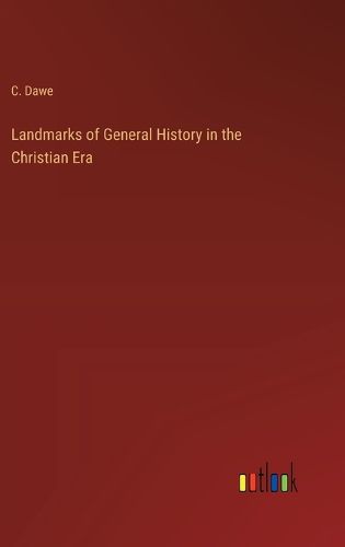 Cover image for Landmarks of General History in the Christian Era