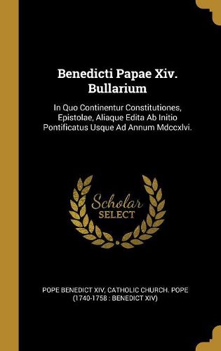 Cover image for Benedicti Papae Xiv. Bullarium