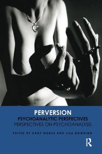 Cover image for Perversion: Psychoanalytic Perspectives/Perspectives on Psychoanalysis