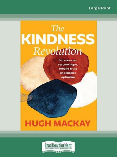 The Kindness Revolution: How we can restore hope, rebuild trust and inspire optimism