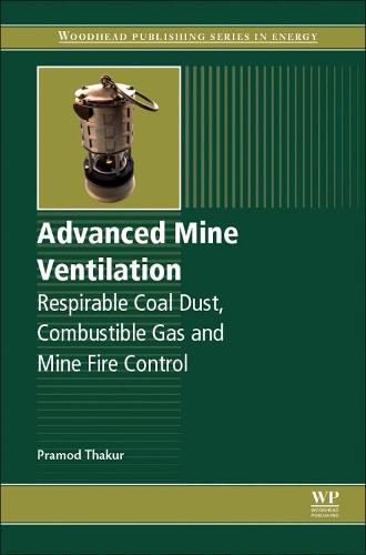 Cover image for Advanced Mine Ventilation: Respirable Coal Dust, Combustible Gas and Mine Fire Control