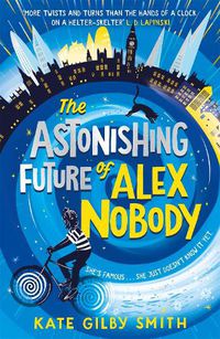 Cover image for The Astonishing Future of Alex Nobody
