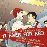 Cover image for A River for Red: Ben Takes on the School Bully