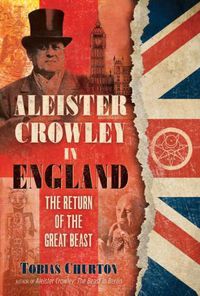 Cover image for Aleister Crowley in England: The Return of the Great Beast