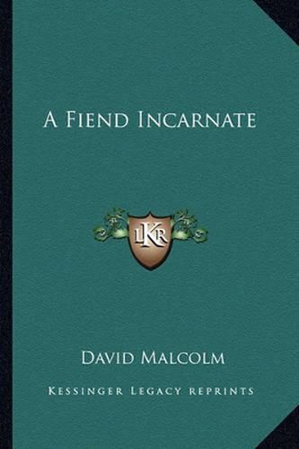 Cover image for A Fiend Incarnate