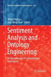 Cover image for Sentiment Analysis and Ontology Engineering: An Environment of Computational Intelligence