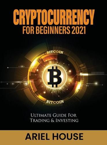 Cover image for Cryptocurrency for Beginners 2021: Ultimate Guide For Trading & Investing