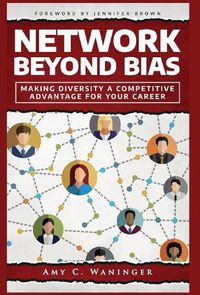 Cover image for Network Beyond Bias: Making Diversity a Competitive Advantage for Your Career