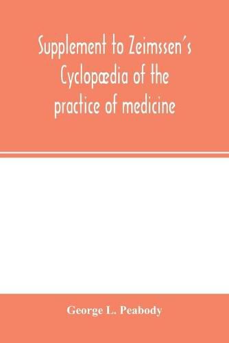 Supplement to Zeimssen's Cyclopaedia of the practice of medicine