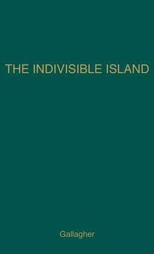 Cover image for The Indivisible Island: The History of the Partition of Ireland