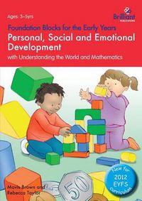 Cover image for Foundation Blocks for the Early Years - Personal, Social and Emotional Development: with Understanding the World and Mathematics