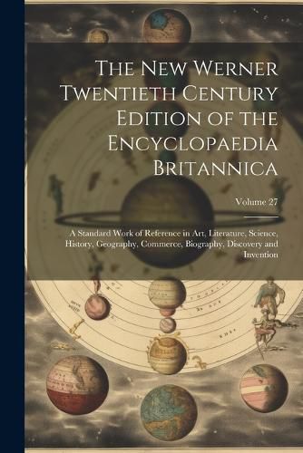 Cover image for The New Werner Twentieth Century Edition of the Encyclopaedia Britannica