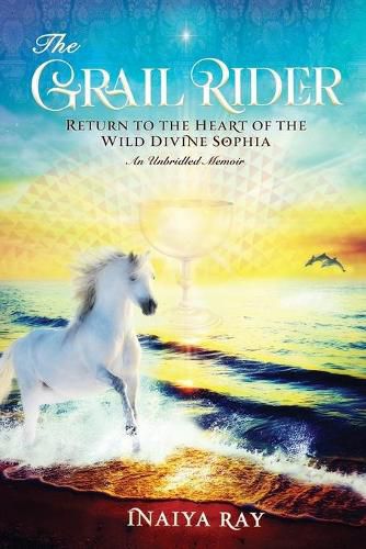 Cover image for The Grail Rider: Return to the Heart of the Wild Divine Sophia
