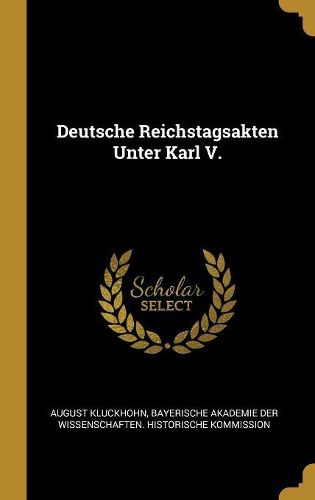 Cover image for Deutsche Reichstagsakten Unter Karl V.
