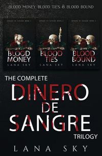 Cover image for The Complete Dinero de Sangre Trilogy: Blood Money, Blood Ties, & Blood Bound