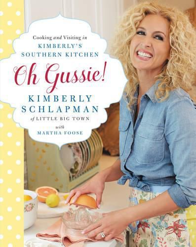 Cover image for Oh Gussie!: Cooking and Visiting in Kimberly's Southern Kitchen