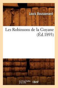 Cover image for Les Robinsons de la Guyane (Ed.1893)