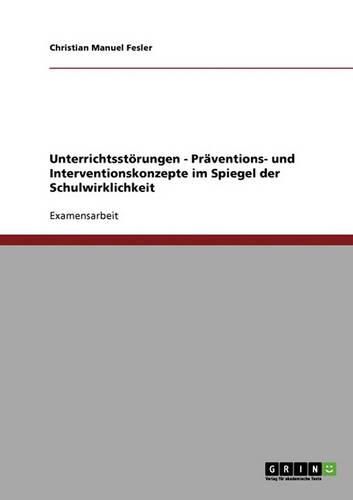 Cover image for Unterrichtsstorungen. Praventions- Und Interventionskonzepte Im Spiegel Der Schulwirklichkeit