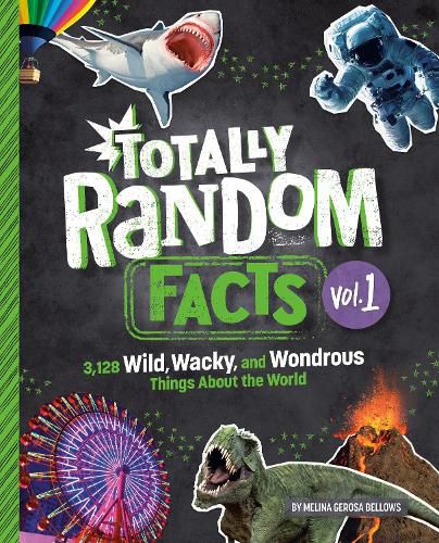 Totally Random Facts Volume 1: 3,117 Wild, Wacky, and Wonderous Things About the World