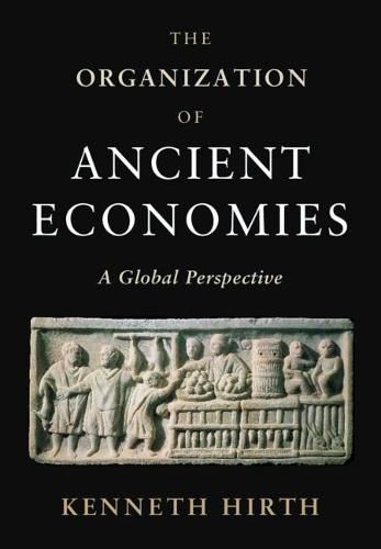 Cover image for The Organization of Ancient Economies: A Global Perspective