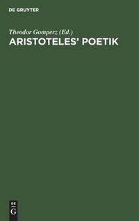 Cover image for Aristoteles' Poetik: Mit Einer Abhandlung: Wahrheit Und Irrtum in Der Katharsis-Theorie Des Aristoteles