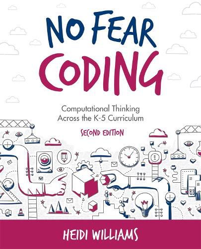 Cover image for No Fear Coding: Computational Thinking Across the K-5 Curriculum