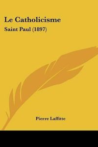 Cover image for Le Catholicisme: Saint Paul (1897)