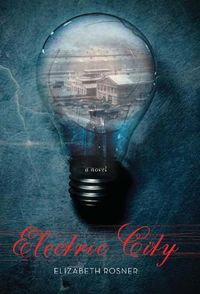 Cover image for Electric City: A Novel