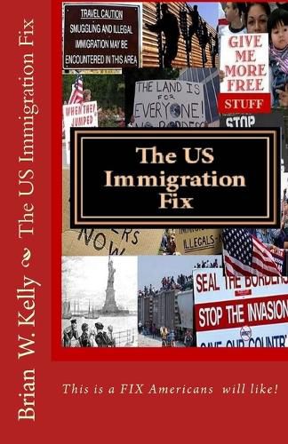 Cover image for The Us Immigration Fix: The Kind of Fix Americans Will Like