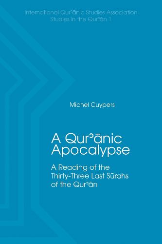 Cover image for A Qur'anic Apocalypse: A Reading of the Thirty-Three Last Surahs of the Qur'an