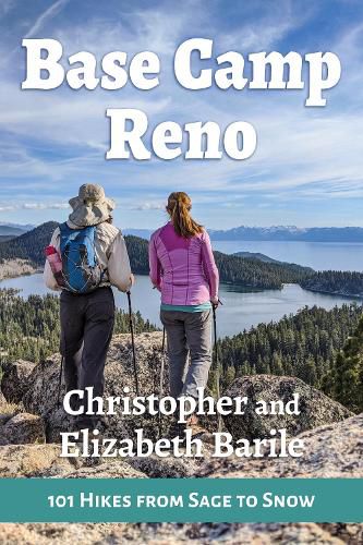 Cover image for Base Camp Reno: 101 Hikes from Sage to Snow