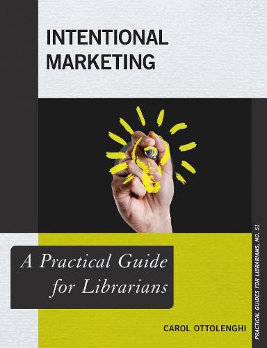 Intentional Marketing: A Practical Guide for Librarians